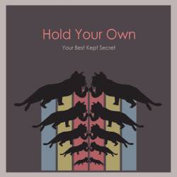 Hold Your Own : Your Best Kept Secret